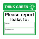 Think Green Please Report Leaks To: Name […] Dept/Phone […]