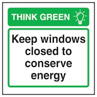 Think Green Keep All Windows Closed To Conserve Energy