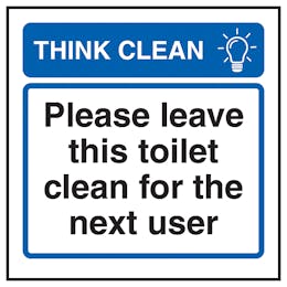 Think Clean Please Leave This Toilet Clean For The Next User | Energy ...