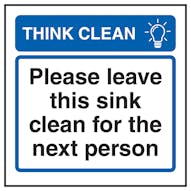 Think Clean Please Leave This Sink Clean For The Next Person