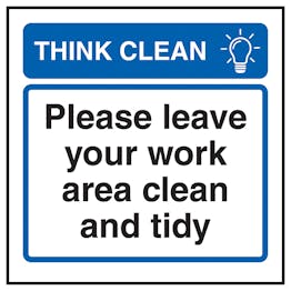 Think Clean Please Leave Your Work Area Clean and Tidy | Energy ...