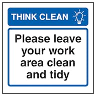 Think Clean Please Leave Your Work Area Clean and Tidy