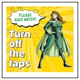 Please Save Water! Turn Off The Taps Heroine