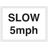 Slow 5MPH