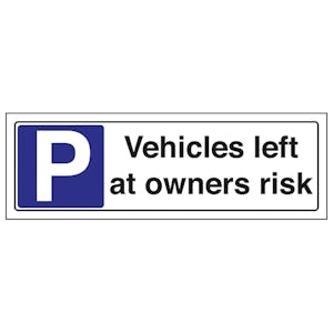 Vehicles Left At Owners Risk - Landscape