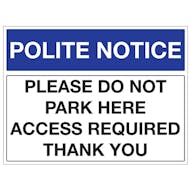 Polite Notice - Please Do Not Park Here Access Required Thank You - Landscape