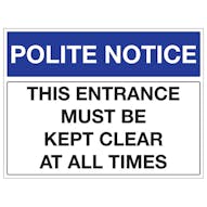 Polite Notice - This Entrance Must Be Kept Clear At All Times - Landscape