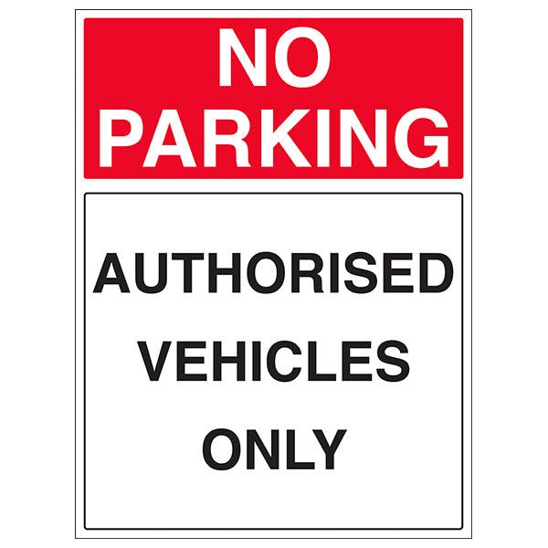 Authorised Vehicles Only Portrait Traffic And Parking Signs Reflective Traffic Signs 0866