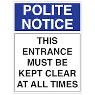 Polite Notice - This Entrance Must Be Kept Clear At All Times - Portrait