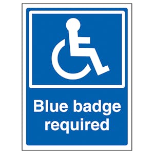 Blue Badge Required - Super-Tough Rigid Plastic