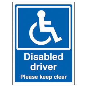 Disabled Driver Please Keep Clear - Super-Tough Rigid Plastic