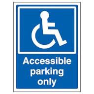 Accessible Parking Only - Super-Tough Rigid Plastic