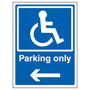 Disabled Parking Only Arrow Left - Super-Tough Rigid Plastic