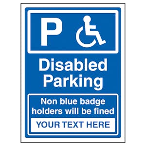 Disabled Parking / Fine For Non Blue Badge Owners - Super-Tough Rigid Plastic