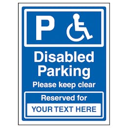 Disabled Parking / Please Keep Clear / Reserved For