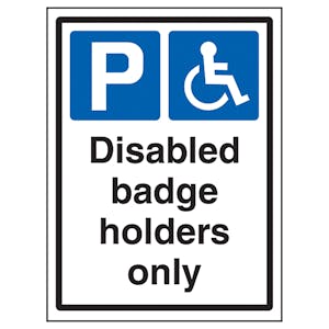 Disabled Badge Holders Only - Portrait - Super-Tough Rigid Plastic