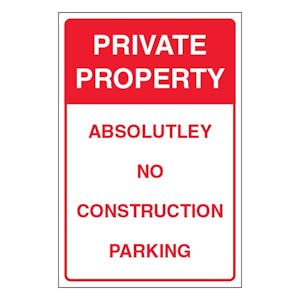 Private Property Absolutley No Construction Parking - Portrait
