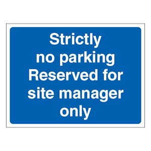 Strictly No Parking Reserved For Site Manager Only - Landscape - Blue