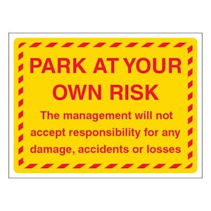 Park At Your Own Risk The Management Will Not Accept Responsibility - Landscape - Yellow