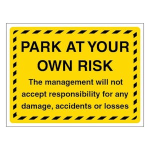 Park At Your Own Risk The Management Will Not Accept Responsibility - Landscape - Yellow Black