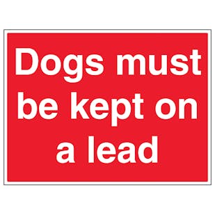 Dogs Must Be Kept On A Lead - Large Landscape