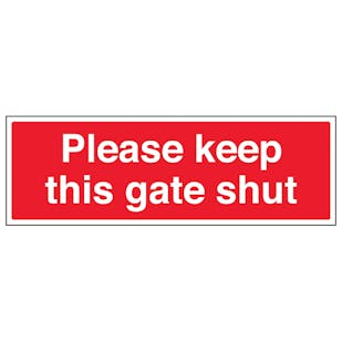 Please Keep This Gate Shut - Landscape