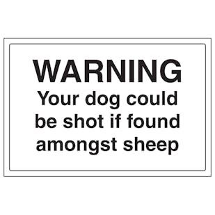 Warning Your Dog Could Be Shot If Found Amongst Sheep
