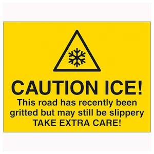Caution Ice! This Road Has Recently Been Gritted But May...