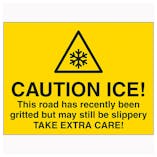 Caution Ice! This Road Has Recently Been Gritted But May...