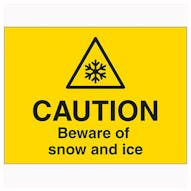 Caution Beware Of Snow and Ice