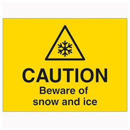 Caution Beware Of Snow and Ice