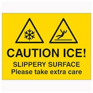 Caution Ice! Slippery Surface Please Take Extra Care