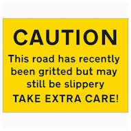 Caution This Road Has Recently Been Gritted But May...