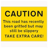 Caution This Road Has Recently Been Gritted But May...