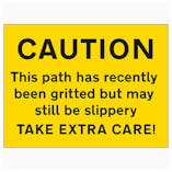 Caution This Path Has Recently Been Gritted But May...