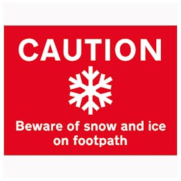 Caution Beware Of Snow and Ice On Footpath