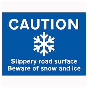 Caution Slippery Road Surface Beware Of Snow...