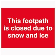 This Footpath Is Closed Due To Snow and Ice