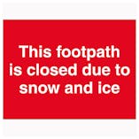 This Footpath Is Closed Due To Snow and Ice