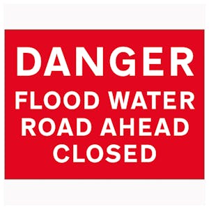 Danger Flood Water / Road Ahead Closed