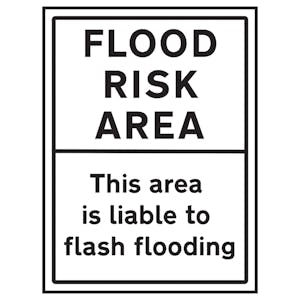 Flood Risk Area / This Area Is Liable To Flash Flooding