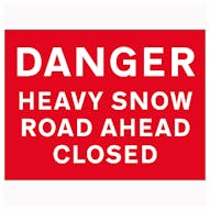 Danger Heavy Snow / Road ahead Closed