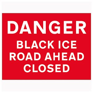 Danger Black Ice / Road Ahead Closed