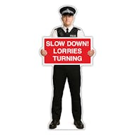 Life-Size Police Officer Sign - Daniel - Slow Down Lorries Turning