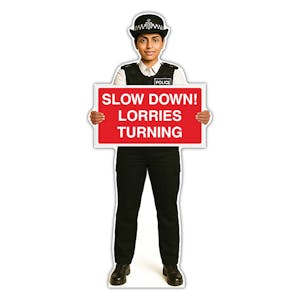 Life-Size Police Officer Sign - Nicole - Slow Down Lorries Turning