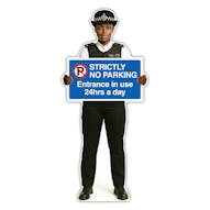 Life-Size Police Officer Sign - Maya - Strictly No Parking Entrance In Use 24hrs