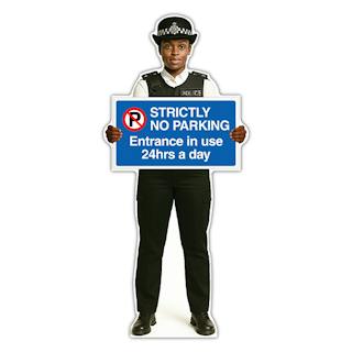 Life-Size Police Officer Sign - Maya - Strictly No Parking Entrance In Use 24hrs
