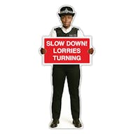 Life-Size Police Officer Sign - Maya - Slow Down Lorries Turning