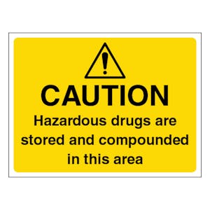 Caution Hazardous Drugs Are Stored And Compounded In This Area - Landscape