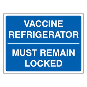 Vaccine Refrigerator Must Remain Locked - Blue